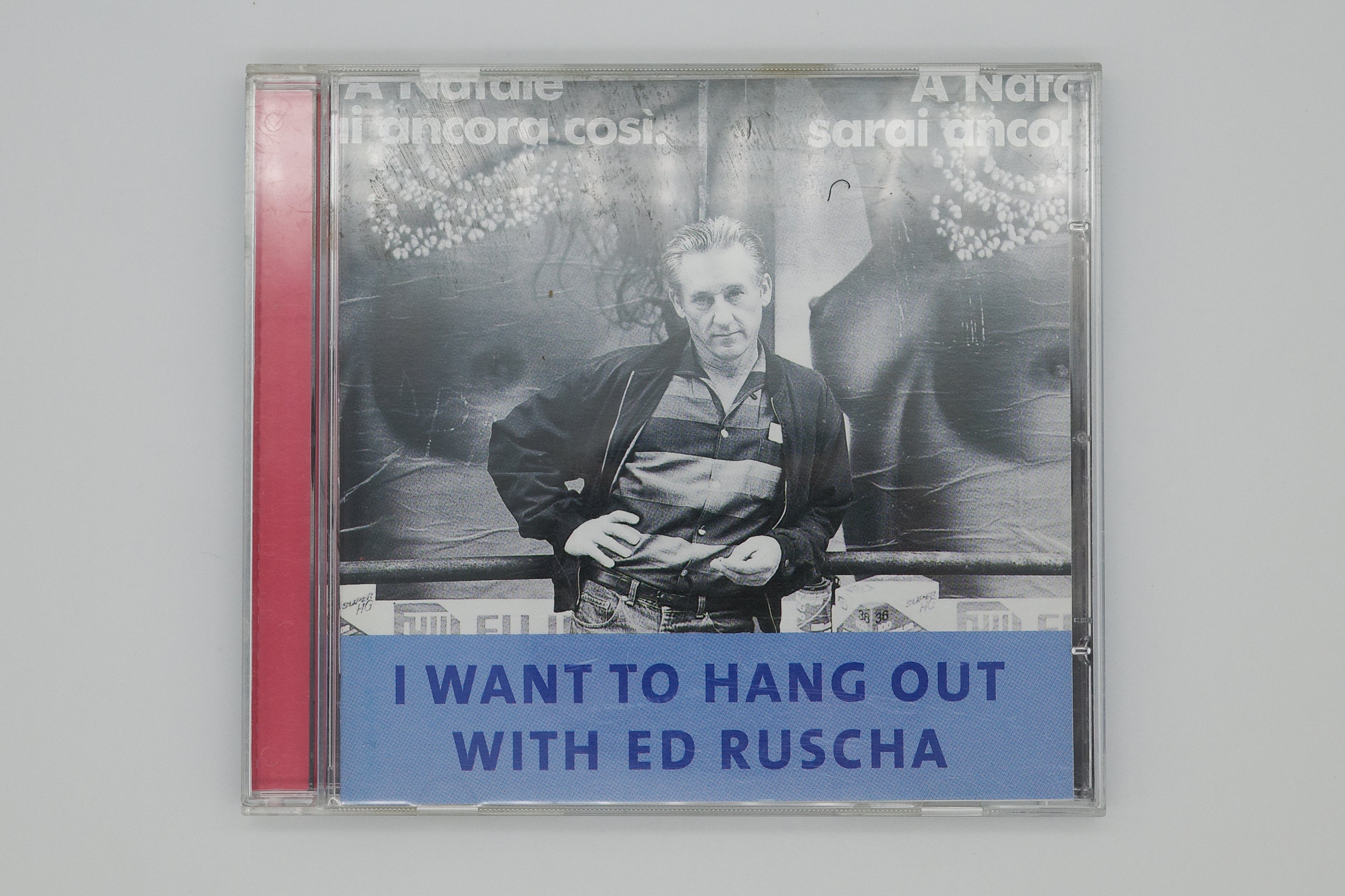 I Want To Hang Out With Ed Ruscha – CD: Ed Ruscha